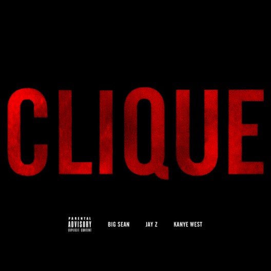 Kanye West, Jay-Z & Big Sean – Clique (Prod. Hit Boy) (CDQ)
