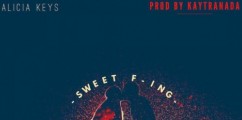 NEW MUSIC: ALICIA KEYS – ‘SWEET F-ING LOVE’  (LISTEN)